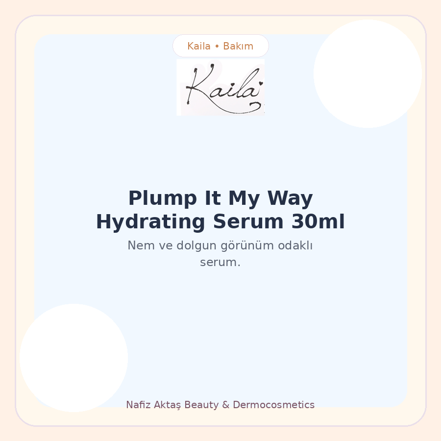 Kaila Plump It My Way Hydrating Serum 30ml